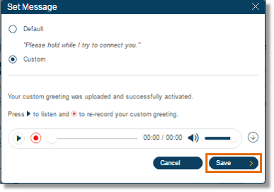 Preview or re-record your message and click Save.