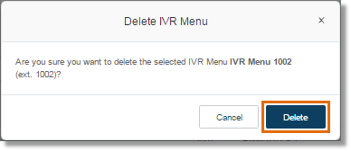 Click Delete to confirm IVR Menu deletion.