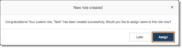 You may proceed to assign users to the role or select to assign later.