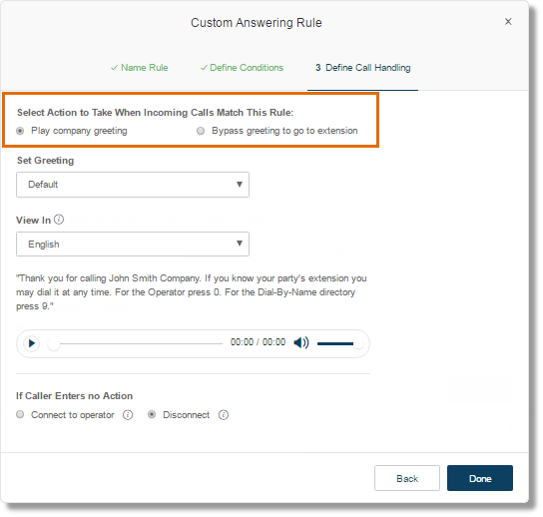 This section allows you to set how the calls are handled based on the conditions that you have set for the custom answering rules.