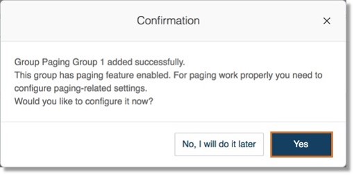 Click Yes to continue to configure your paging group. You will be redirected to the Paging group's details.