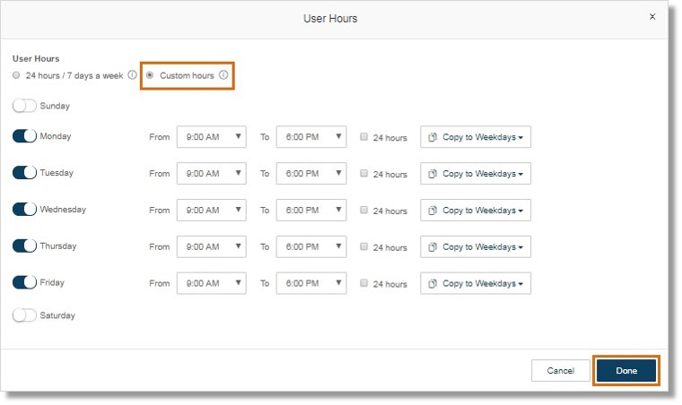 Select 24 hours / 7 days a week or Custom hours, then click Done.