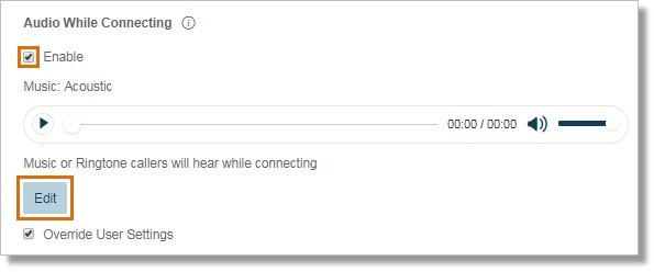 On the Screening, Greeting & Hold Music section, Click the Enable checkbox and click Edit under Audio While Connecting.