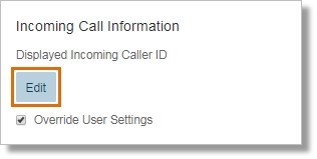 On the Call Handling & Forwarding section, click Edit under Displayed Incoming Caller ID.