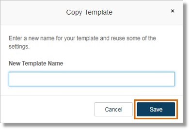 Enter the name for the new Template, then click Save.