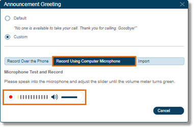 When ready, click the Record button Record button to record your company greeting through your computer microphone.