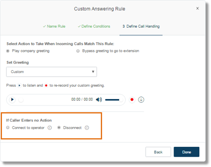 Under If caller enters no action, select Disconnect, and then click Done.