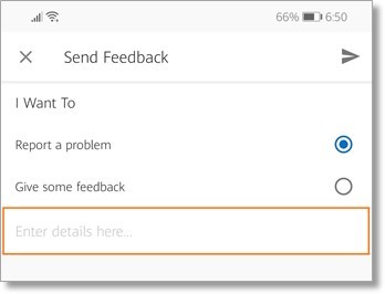 Choose either the Report a problem, or Give other feedback option. Tap on space provided to enter the details.