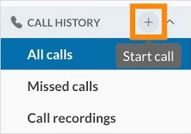 Hovering over the Call History section via the Phone menu and selecting the Start call plus button that appears at the far right.