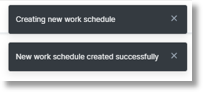 Notifications appear that the new work schedule is successfully created.