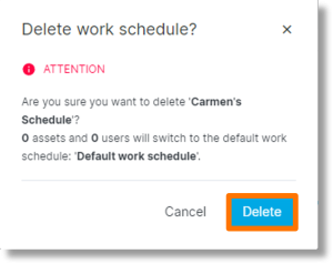 A box populates to confirm the option to “Delete work schedule”. Click Delete.