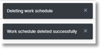 A message populates at the top right to confirm the work schedule is deleted.