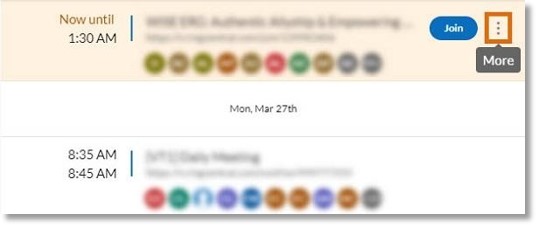To the right of any meeting listing, click the three-dot More icon.